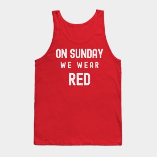 On Sunday We Wear Red - Dark Colors Tank Top